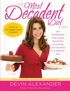 Devin Alexander Cookbook - The Most Decadent Diet Ever